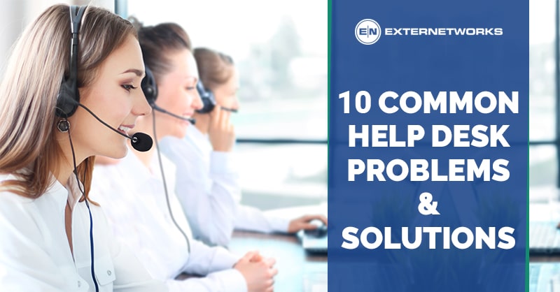 10 Common Help Desk Problems Solutions Msp Deal Everyday