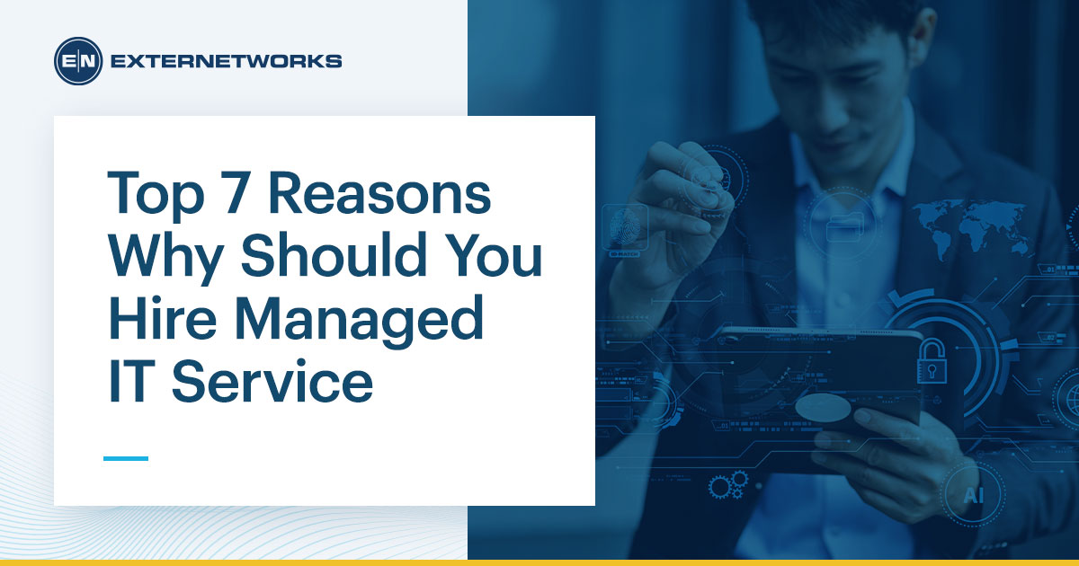 Top 7 Reasons Why Should You Hire Managed IT Service