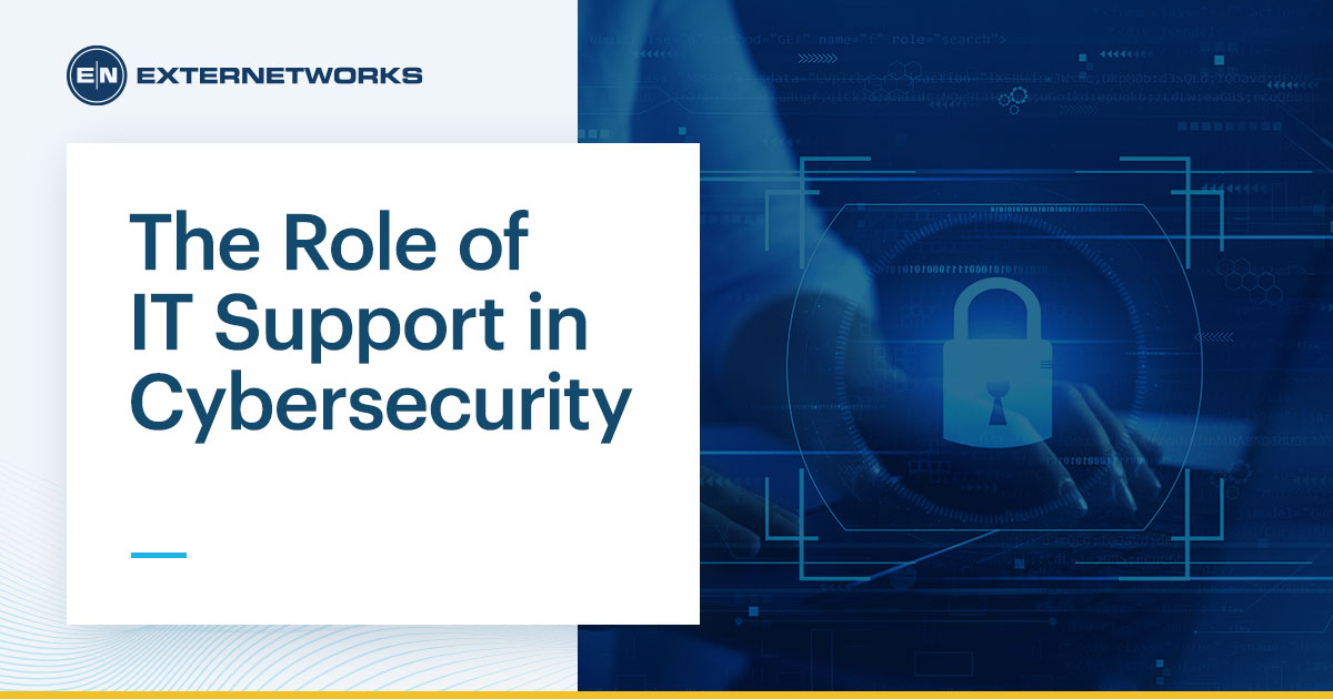 The Role of IT Support in Cybersecurity
