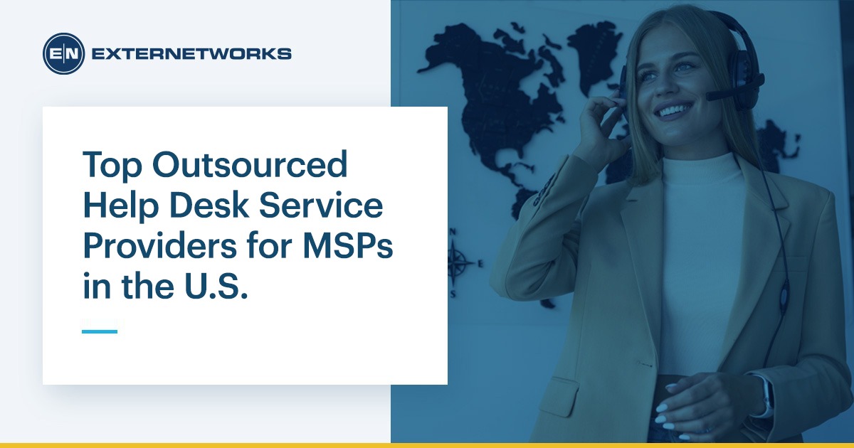 Top Outsourced Help Desk Service Providers for MSPs in the U.S.