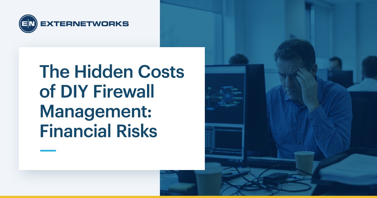 Hidden Casts Risks The Hidden Costs of DIY Enterprise Firewall Management: Financial Risks