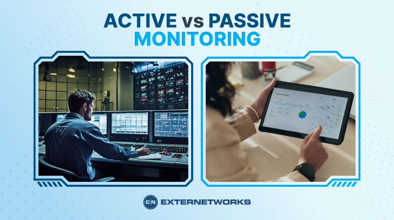 Active Vs Passive Monitoring: Which is Best for Your Network?