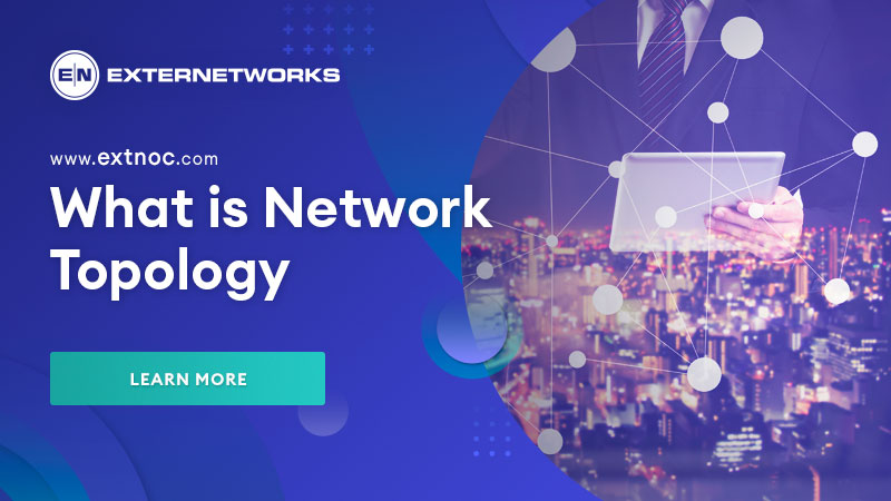 What is Network Topology? And Its Types - ExterNetworks