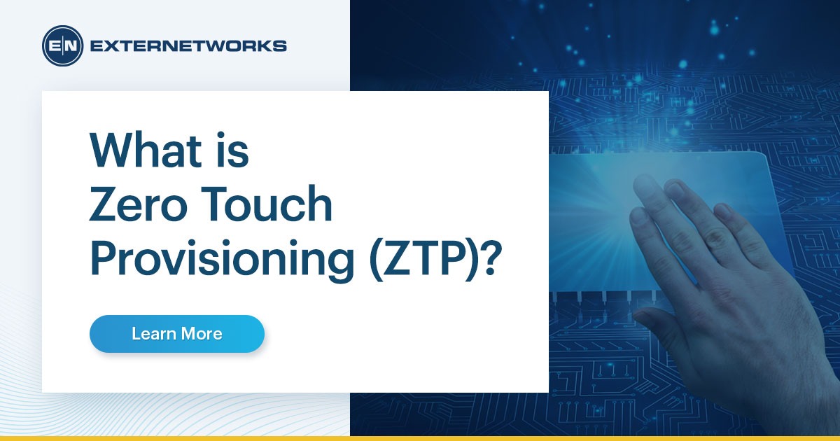 What is Zero Touch Provisioning (ZTP)?