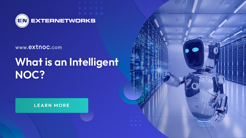 What is an Intelligent NOC?